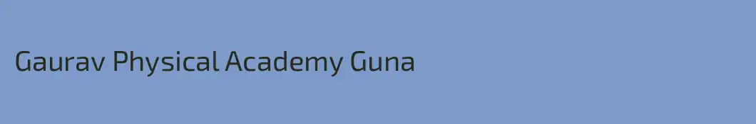 Gaurav Physical Academy Guna